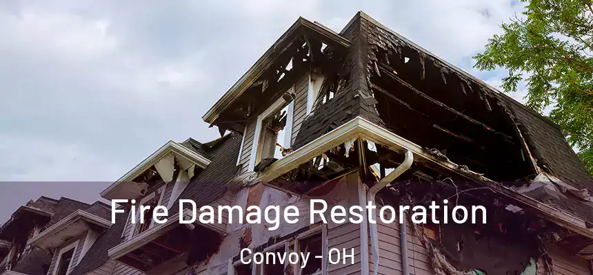  Fire Damage Restoration Convoy - OH
