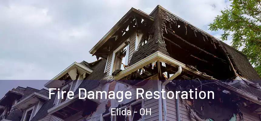  Fire Damage Restoration Elida - OH