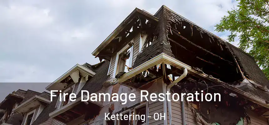  Fire Damage Restoration Kettering - OH