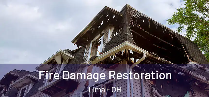 Fire Damage Restoration Lima - OH