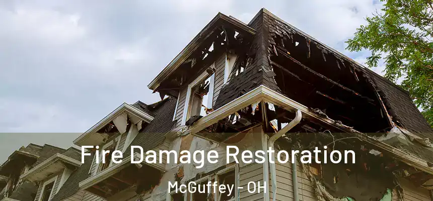 Fire Damage Restoration McGuffey - OH