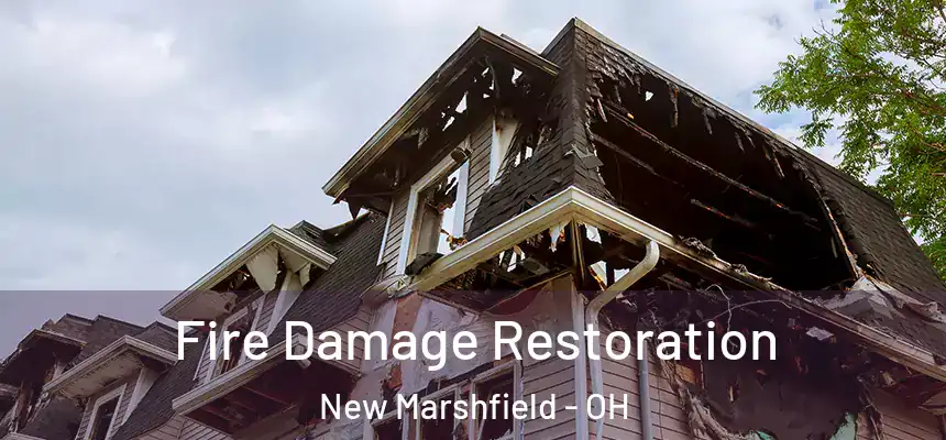 Fire Damage Restoration New Marshfield - OH