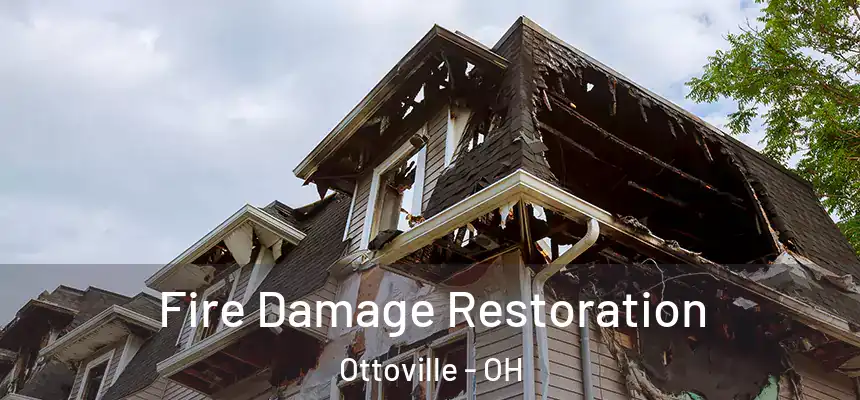 Fire Damage Restoration Ottoville - OH