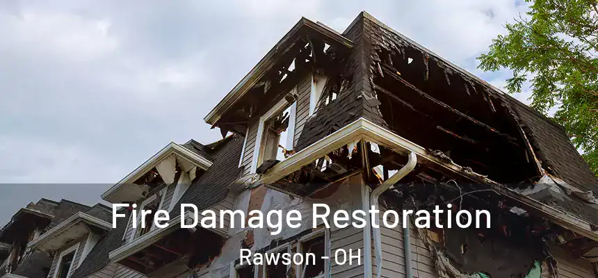 Fire Damage Restoration Rawson - OH