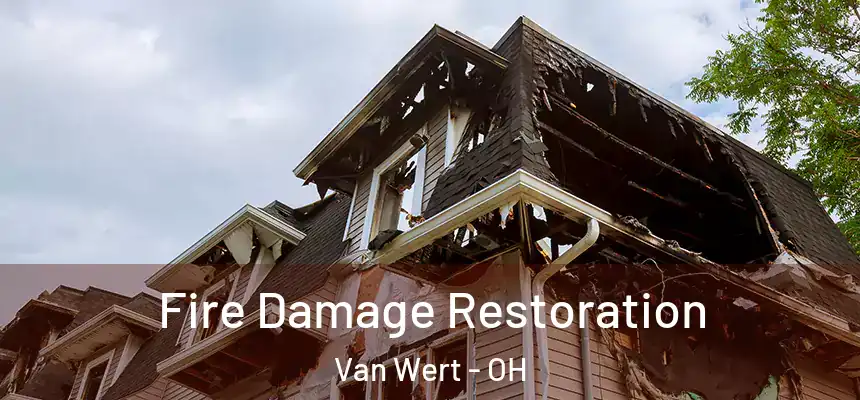  Fire Damage Restoration Van Wert - OH