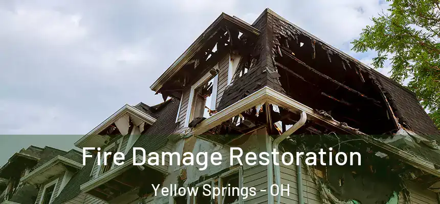  Fire Damage Restoration Yellow Springs - OH