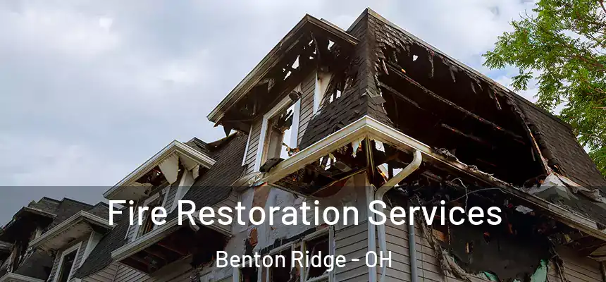  Fire Restoration Services Benton Ridge - OH