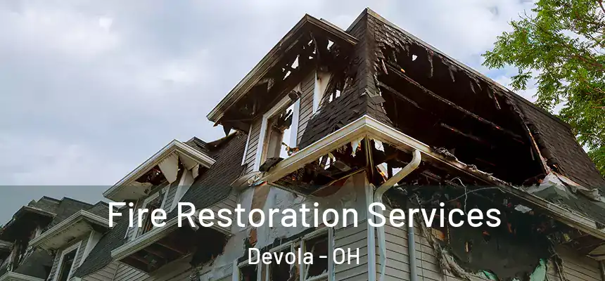 Fire Restoration Services Devola - OH