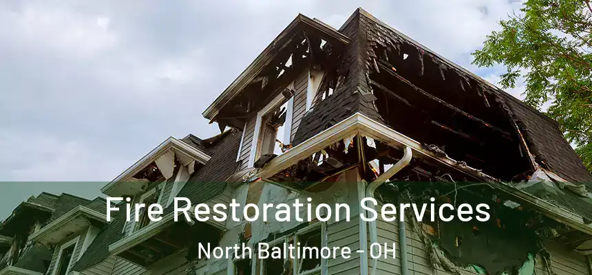  Fire Restoration Services North Baltimore - OH