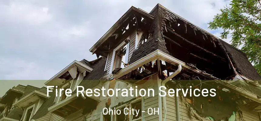 Fire Restoration Services Ohio City - OH