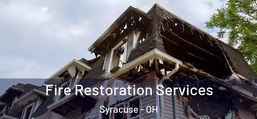 Fire Restoration Services Syracuse - OH