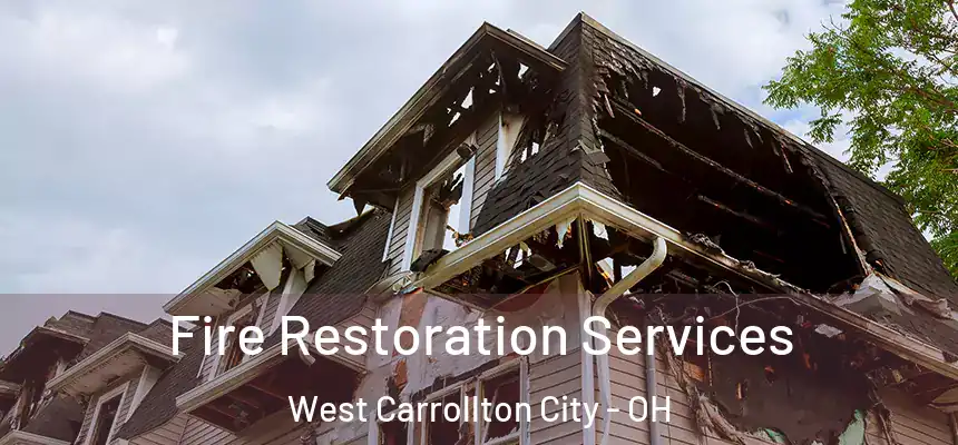  Fire Restoration Services West Carrollton City - OH