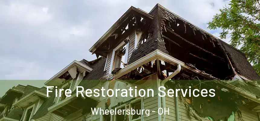 Fire Restoration Services Wheelersburg - OH