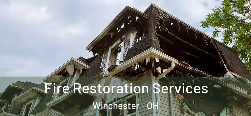 Fire Restoration Services Winchester - OH