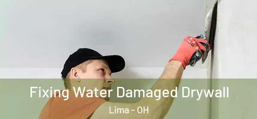  Fixing Water Damaged Drywall Lima - OH