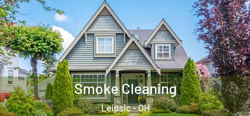 Smoke Cleaning Leipsic - OH