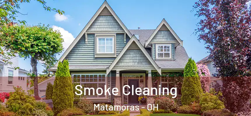  Smoke Cleaning Matamoras - OH