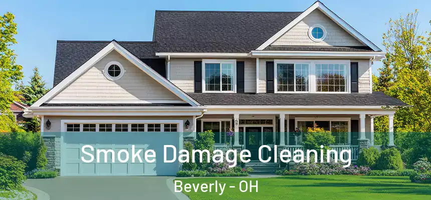 Smoke Damage Cleaning Beverly - OH