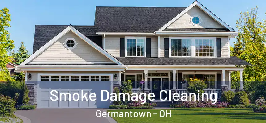 Smoke Damage Cleaning Germantown - OH