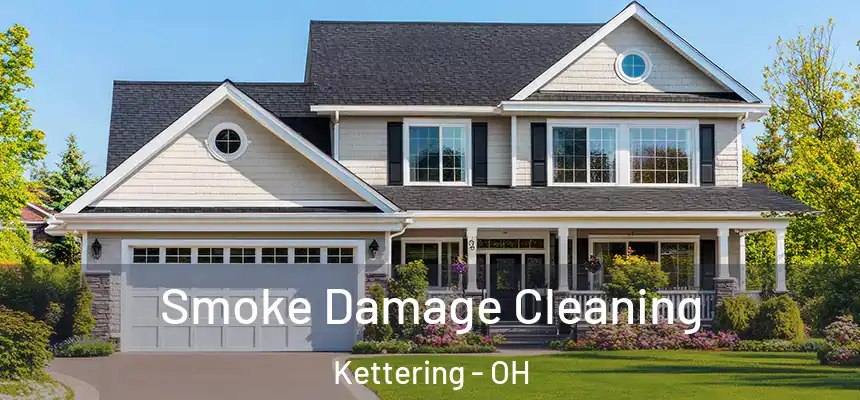  Smoke Damage Cleaning Kettering - OH